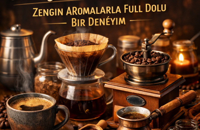 Evde Gurme Kahve Yapımı: Zengin Aromalarla Full Dolu Bir Deneyim